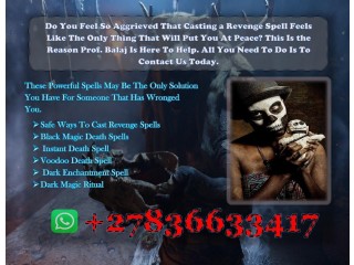 How to Cast a Death Spell on Someone: Incredibly Powerful and Dangerous Voodoo Death Spells That Work Overnight +27836633417