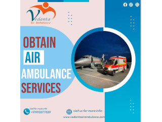 Vedanta Air Ambulance Service in Mumbai with an Expert Medical Team